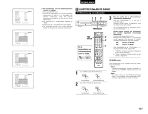 Page 197197
NEDERLANDS
B
LANGUAGE ENGLISH
SUBTITLE OFF
TV ASPECT 4:3 PS
TV TYPE PAL
WALL PAPER BLUE
VIDEO OUT S-VIDEO
MID-NIGH MODE OFFRATING LEVEL NO LIMITPASSWORD CHANGE
>
  SETUP  MENU
SELECT:ENTER BUTTON SELECT :
DVD SETUPVIDEO MODE AUTO
!0Het wachtwoord voor het beperkingsniveau
instellen en wijzigen
1.Druk op de ENTER-toets.
2.Voer met de cijfertoetsen het voordien ingestelde
wachtwoord (4 cijfers) in en vervolgens het
nieuwe wachtwoord. Voer het nieuwe
wachtwoord nogmaals in en druk tot slot op de...