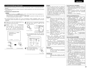 Page 5151
DEUTSCH
• Die Schnellsystem-Einstellungen und die werkseitigen Voreinstellungen werden im Systemänderungs-Menü
geändert.
• Die Einstellungen bleibt bis zur nächsten Änderung im Speicher gespeichert, auch wenn die Stromversorgung
ausgeschaltet wird.(4) Systemeinstellungs-Änderungen[1] Einstellung der Lautsprecher-Arten
HINWEIS:
Die folgende Einstellung muss NICHTgeändert werden, sofern dieses Produkt mit den spezifizierten 5.1-
Kanal-Lautsprechern (SYS-500SD) verwendet wird.
Ändern Sie sie nur, wenn...