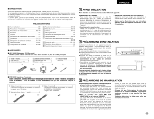 Page 69FRANCAIS
69
TABLE DES MATIERES
z
Avant utilisation..................................................69
x
Précautions d’installation ...................................69
c
Précautions de manipulation .......................69, 70
v
Fonctions ...........................................................71
b
Disques ..............................................................71
n
Précautions de manipulation des disques .........72
m
Connexions ..................................................72~75
,...