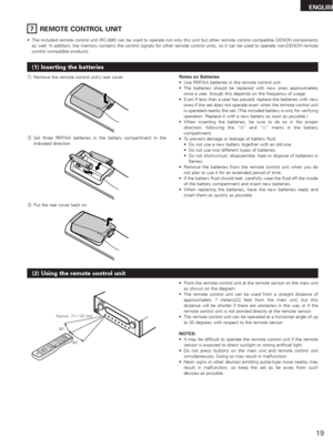 Page 1919
ENGLISH
7REMOTE CONTROL UNIT
•The included remote control unit (RC-996) can be used to operate not only this unit but other remote control compatible DENON components
as well. In addition, the memory contains the control signals for other remote control units, so it can be used to operate non-DENON remote
control compatible products.
(1) Inserting the batteries
qRemove the remote control unit’s rear cover.
wSet three R6P/AA batteries in the battery compartment in the
indicated direction.
ePut the rear...