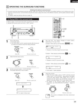 Page 2929
ENGLISH
4Play the DVD. The display changes as shown below,
depending on the type of disc.
Example: When playing a pre-recorded ( ) disc.
 G DI IT DL A DV
D TS    D     DV
Example:  When playing a pre-recorded ( ) disc
A UTO ST D     DV
Example:  When playing a pre-recorded ( ) disc
5Adjust the volume.
•When the input mode is set to “AUTO” and the surround
mode is set to “AUTO DECODE”, depending on the signals
of the disc being played, Dolby Digital, DTS or PCM is
selected and the signals are...