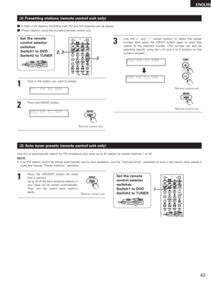 Page 4343
ENGLISH
(2) Presetting stations (remote control unit only)
2A total of 40 stations (including both FM and AM stations) can be preset.
2Preset stations using the including remote control unit.
1Tune in the station you want to preset.
PF-- M  52 9. M0
2, 3
3
2Press the MEMO button.
Remote control unit
PF01 M  52 9. M0
3Use the“+” and “–” preset buttons to select the preset
number then press the MEMO button again to store that
station at the selected number. (The number can also be
specified directly...
