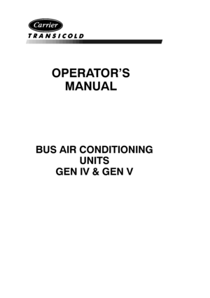 Page 2OPERATOR’S
MANUAL
BUS AIR CONDITIONING
UNITS
GEN IV & GEN V 