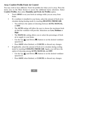 Page 2317
Away Comfort Profile Fresh Air Control
You may wish to have different Fresh Air profiles for when you’re away. Press the
menu area on the Main Screen to access the additional menu selections. Select
Comfort Profiles, then selectHumidity and Fresh Air Profilesoption.
STouchAWAYto set your fresh air settings while you are away from
home.
SIf a ventilator is installed inyour home, select the amount of fresh air to
circulate during heating mode by touchingHEATING FRESH AIR.
dYou will have the option of...