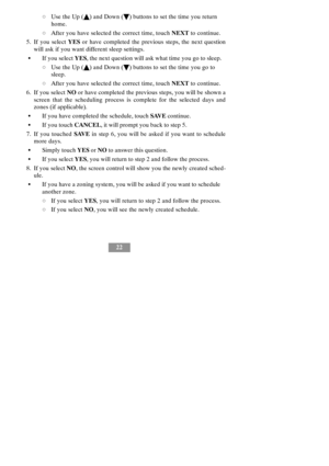 Page 2822
dUse the Up (Y) and Down (B) buttons to set the time you return
home.
dAfter you have selected the correct time, touchNEXTto continue.
5. If you selectYESor have completed the previous steps, the next question
will ask if you want different sleep settings.
SIf you selectYES, the next question will ask what time you go to sleep.
dUse the Up (Y) and Down (B) buttons to set the time you go to
sleep.
dAfter you have selected the correct time, touchNEXTto continue.
6. If you selectNOor have completed the...