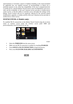 Page 5246 representations or warranties, express or implied, including, to the extent permitted
by applicable law, any implied warranty of merchantability or fitness for a
particular purpose or use, about the compatibility of the user’s computer/network,
or mobile device, with the Infinity Touch Control, and/or the MyInfinity web server,
with, and the availability of, the user’s Internet service provider or mobile device
carrier service, or that the ability to remotelyaccess and adjust the settings of the...