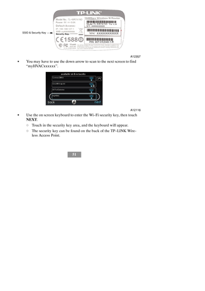 Page 5751
SSID & Security Key
A12357
SYou may have to use the down arrow to scan to the next screen to find
“myHVACxxxxxx”.
A12116
SUse the on screen keyboard to enter the Wi--Fi security key, then touch
NEXT.
dTouch in the security key area, and the keyboard will appear.
dThe security key can be found on the back of the TP--LINK Wire-
less Access Point. 