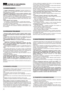 Page 2020
NORME DI SICUREZZADA OSSERVARE SCRUPOLOSAMENTE
1)Leggere attentamente le istruzioni. Prendere familiarità con i
comandi e con un uso appropriato del rasaerba. Imparare ad arre-
stare rapidamente il motore.
2)Utilizzate il rasaerba per lo scopo al quale è destinato, cioè il
taglio e la raccolta dell’erba.Qualsiasi altro impiego può rivelarsi
pericoloso e causare il danneggiamento della macchina.
3) Non permettere mai che il rasaerba venga utilizzato da bambini o
da persone che non abbiano la necessaria...