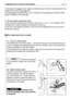 Page 61If the blade is engaged when safety conditions have not been complied with, the
engine shuts down (see page 26).
On disengaging the blade (Pos. «A»), a brake is simultaneously activated which
stops it rotating in five seconds.
7. C
UTTING HEIGHT ADJUSTING LEVER
There are seven positions for this lever, shown as «1» to «7» on the label, which
correspond to various heights of between 3 and 8 cm.
To go from one height to another, move the lever sideways and put into one of
the seven notches.
For mechanical...