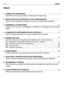 Page 3ÍNDICE
1. NORMAS DE SEGURANÇA.......................................................................... 3
Contém as normas para utilizar a máquina com segurança
2.  IDENTIFICAÇÃO DA MÁQUINA E DOS COMPONENTES........................... 7
Explica como identificar a máquina e os seus componentes principais
3. DESEMBALO E MONTAGEM........................................................................ 9
Explica como remover a embalagem e completar a montagem dos elementos
soltos
4. COMANDOS E INSTRUMENTOS DE...