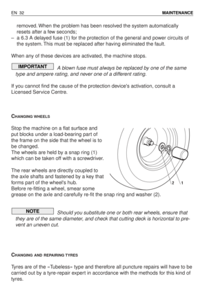 Page 77removed. When the problem has been resolved the system automatically
resets after a few seconds;
–a 6.3 A delayed fuse (1) for the protection of the general and power circuits of
the system. This must be replaced after having eliminated the fault.
When any of these devices are activated, the machine stops.
A blown fuse must always be replaced by one of the same
type and ampere rating, and never one of a different rating.
If you cannot find the cause of the protection devices activation, consult a...