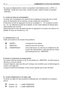 Page 15Au cours du déplacement, choisir une position intermédiaire entre «LENT» et
«RAPIDE» tandis quil vaut mieux, durant la tonte, mettre le levier en position
«RAPIDE».
3. L
EVIER DE FREIN DE STATIONNEMENT
Ce levier sert à empêcher à la machine de se déplacer lorsqu’elle est à l’arrêt:
avant de descendre de la machine, ne pas oublier de l’enclencher.
Enclencher le frein en appuyant à fond sur la pédale (11 - 21) et placer le levier
sur «A»; en relâchant le pied de la pédale, le frein reste abaissé et bloqué...