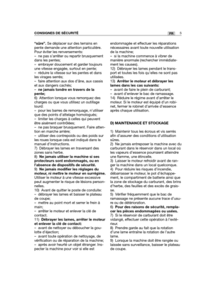 Page 49“sûre”. Se déplacer sur des terrains en
pente demande une attention particulière.
Pour éviter les renversements: 
– ne pas s’arrêter ou repartir brusquement
dans les pentes;
– embrayer doucement et garder toujours
une vitesse engagée, surtout en pente;
– réduire la vitesse sur les pentes et dans
les virages serrés;
– faire attention aux dos d’âne, aux cassis
et aux dangers cachés;
–ne jamais tondre en travers de la
pente;
6) Attention lorsque vous remorquez des
charges ou que vous utilisez un outillage...