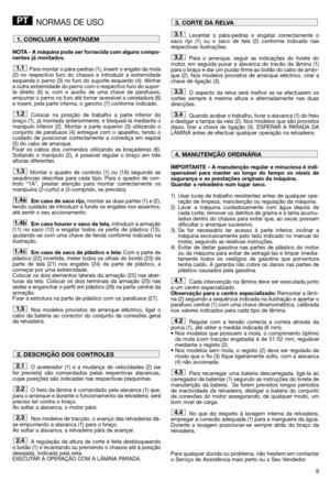 Page 119
NORMAS DE USO
NOTA - A máquina pode ser fornecida com alguns compo-
nentes já montados.
Para montar o pára-pedras (1), inserir o engate da mola
(2) no respectivo furo do chassis e introduzir a extremidade
esquerda o perno (3) no furo do suporte esquerdo (4). Alinhar
a outra extremidade do perno com o respectivo furo do supor-
te direito (5) e, com o auxílio de uma chave de parafusos,
empurrar o perno no furo até tornar acessível a caneladura (6)
e inserir, pela parte interna, o gancho (7) conforme...