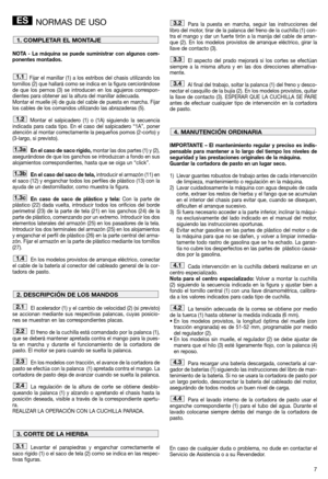 Page 97
NORMAS DE USO
NOTA - La máquina se puede suministrar con algunos com-
ponentes montados.
Fijar el manillar (1) a los estribos del chasis utilizando los
tornillos (2) que hallará como se indica en la figura cerciorándose
de que los pernos (3) se introducen en los agujeros correspon-
dientes para obtener así la altura del manillar adecuada. 
Montar el muelle (4) de guía del cable de puesta en marcha. Fijar
los cables de los comandos utilizando las abrazaderas (5). 
Montar el salpicadero (1) o (1A)...