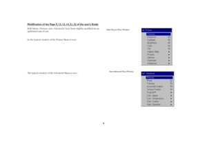 Page 4 
4 Modiﬁ
cation of the P
age 9,
 12,
 13,
 14,
 21,
 22 of the user’
s Guide
 
Both Menu «Picture» and «Advanced» have been slightly modiﬁed for an 
optimised ease of use. 
So the typical window of the Picture Menu is now:
The typical window of the Advanced Menu is now: 
New Picture Menu Window
New Advanced  Menu Window 