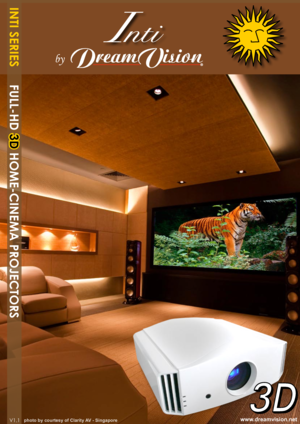 Page 1FULL-HD 
3D HOME-CINEMA PROJECTORS
by
V1.1www.dreamvision.net
INTI SERIES   
photo by courtesy of Clarity AV - Singapore   
