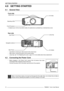 Page 12R699840 - Yunzi+ User Manual
GETTING STARTED
12
4.0 	GETTING STARTED
4.1 	General View
Front side
Optical Lens*
Operating LEDs
Front IR receiver
Air Inlets
(*) Optical Lens: On the Yunzi+2&3 models, the optical lens is protected by a motorized lens cover.
Rear side
Input Panel
Navigation buttonsMain Power
Lamp trap
Air Outlets
• Input Panel: connect your video source to the correct input.
• Main Power: connect the power cord as shown below.
• Lamp trap: see “15.3 Replacing the Lamp”, page 31 for more...