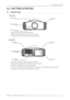 Page 154.0  GETTING STARTED
R699823 - Yunzi Family User Manual 15 
4.0 GETTING STARTED
4.1 General View
Front side
•Optical Lens from which the image is projected.
•Operating LEDs: see section 4.3, page 16 for more details.
•Air Outlets: see “Air-Flow and Space Requirements”,  page 10.
Rear side
•Input Panel: connect your video source to the correct input.
•Operating and Navigation buttons described in section 4.4, page 17.
•Main Power: connect the power cord as shown below.
•Lamp trap: see “Procedure for Lamp...