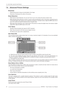 Page 247.0  PICTURE ADJUST SETTINGS
24 R699823 - Yunzi Family User Manual
7.8 Advanced Picture Settings
Sharpness
•Detail Enhancement: brings out small details in the image.
•Sharpness: Emphasizes the outline of the picture.
Noise Reduction
•RNR: Random Noise Reduction. You can set it from 0 up to 16 to reduce the picture random noise.
•MNR: Mosquito Noise Reduction function is used to reduce the Mosquito noise on the picture, generally found in
compressed digital video signals such as television broadcast or...