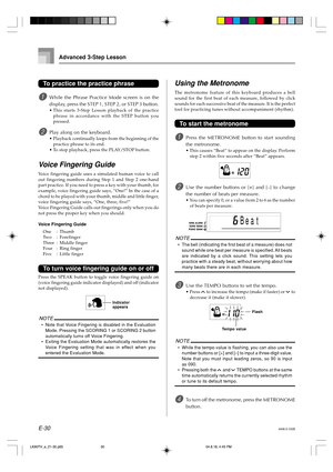 Page 32E-30
Advanced 3-Step Lesson
To practice the practice phrase
1While the Phrase Practice Mode screen is on the
display, press the STEP 1, STEP 2, or STEP 3 button.
•This starts 3-Step Lesson playback of the practice
phrase in accordance with the STEP button you
pressed.
2Play along on the keyboard.
•Playback continually loops from the beginning of the
practice phrase to its end.
•To stop playback, press the PLAY/STOP button.
Voice Fingering Guide
Voice fingering guide uses a simulated human voice to call...