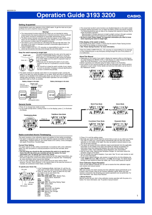 Page 1Operation Guide 3193 3200
1
MO0908-EA
Getting AcquaintedCongratulations upon your selection of this CASIO watch. To get the most out of your
purchase, be sure to read this manual carefully.
Warning!
•The measurement functions built into this watch are not intended for taking
measurements that require professional or industrial precision. Values produced
by this watch should be considered as reasonable representations only.
•The Moon phase indicator and tide graph data that appear on the display of this...