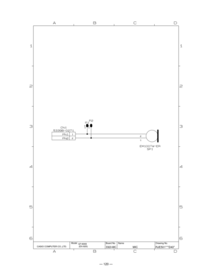 Page 122— 120 —
Model
Name Board No. Drawing No.
CASIO COMPUTER CO.,LTD.QT-6000
 (EX-820)
E820-MICMIC RJE501***D40* 