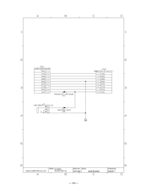 Page 126— 124 —
Model
Name Board No. Drawing No.
CASIO COMPUTER CO.,LTD.QT-6060D
 (EX-DP-UNIT-16)
EDP-CNB1SUB BOARD RJE50*** 