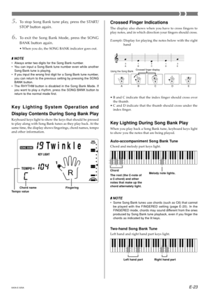 Page 25E-23
5.To stop Song Bank tune play, press the START/ 
STOP button again.
6.To exit the Song Bank Mode, press the SONG
BANK button again.
•When you do, the SONG BANK indicator goes out.
❚ NOTE
• Always enter two digits for the Song Bank number.
• You can input a Song Bank tune number even while another 
Song Bank tune is playing.
• If you input the wrong first digit for a Song Bank tune number,
you can return to the previous setting by pressing the SONG
BANK button.
• The RHYTHM button is disabled in the...