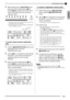 Page 37English
Using Registration Memory
E-35
4.While holding down the  (STORE) button, 
press one of the number buttons (
 (1) 
through 
 (8)) to specify the number of the 
area (1 to 8) where you want to save the 
registration data.
Pressing a number button immediately executes the 
registration data save operation.
The following shows how the display would appear 
if you select Bank 1, Area 3.
To recall a setup saved as registration 
data
1.Press the  (REGISTRATION) button so the 
lamp below it is...