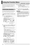 Page 40E-38
Using the Function Menu
The function menu contains global settings (overall 
tuning and touch adjustment, local control ON/OFF, 
etc.) that need to be changed by you relatively 
infrequently. It also includes some SD card operations 
(format, etc.)
This section explains operations involving function 
menu settings. For details about specific function menu 
items, see “Function Menu Settings” (page E-39).
To change the setting of a function menu 
item
1.Press the  (FUNCTION) button.
The button’s...