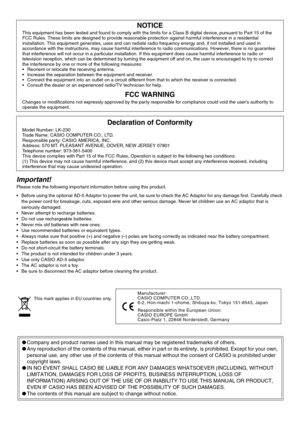 Page 2Important!
Please note the following important information before using this product.
• Before using the optional AD-5 Adaptor to power the unit, be sure to check the AC Adaptor for any damage first. Carefully check 
the power cord for breakage, cuts, exposed wire and other serious damage. Never let children use an AC adaptor that is 
seriously damaged.
 Never attempt to recharge batteries.
 Do not use rechargeable batteries.
 Never mix old batteries with new ones.
 Use recommended batteries or...