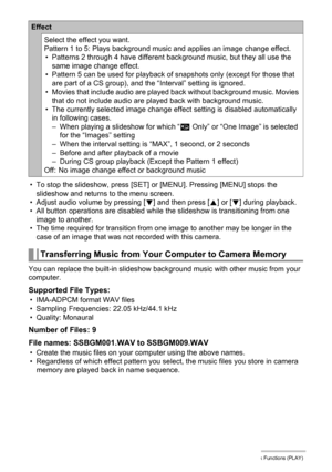 Page 109109Other Playback Functions (PLAY)
• To stop the slideshow, press [SET] or [MENU]. Pressing [MENU] stops the 
slideshow and returns to the menu screen.
• Adjust audio volume by pressing [2] and then press [8] or [2] during playback.
• All button operations are disabled while the slideshow is transitioning from one 
image to another.
• The time required for transition from one image to another may be longer in the 
case of an image that was not recorded with this camera.
You can replace the built-in...