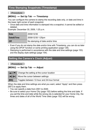 Page 153153Other Settings (Set Up)
Procedure
[MENU] * Set Up Tab * Timestamp
You can configure the camera to stamp the recording date only, or date and time in 
the lower right corner of each snapshot.
• Once date and time information is stamped into a snapshot, it cannot be edited or 
deleted.
Example: December 30, 2009, 1:25 p.m.
• Even if you do not stamp the date and/or time with Timestamp, you can do so later 
using the DPOF function or some printing application (page 128).
• Stamping is performed in...