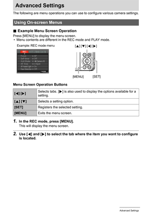 Page 8080Advanced Settings
Advanced Settings
The following are menu operations you can use to configure various camera settings.
.Example Menu Screen Operation
Press [MENU] to display the menu screen.
• Menu contents are different in the REC mode and PLAY mode.
Menu Screen Operation Buttons
1.In the REC mode, press [MENU].
This will display the menu screen.
2.Use [4] and [6] to select the tab where the item you want to configure 
is located.
Using On-screen Menus
[4] [6]Selects tabs. [6] is also used to display...