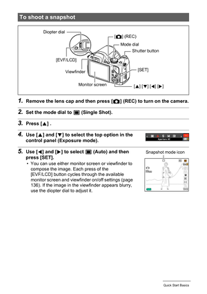 Page 2020Quick Start Basics
1.Remove the lens cap and then press [r] (REC) to turn on the camera.
2.Set the mode dial to t (Single Shot).
3.Press [8] .
4.Use [8] and [2] to select the top option in the 
control panel (Exposure mode).
5.Use [4] and [6] to select t (Auto) and then 
press [SET].
• You can use either monitor screen or viewfinder to 
compose the image. Each press of the 
[EVF/LCD] button cycles through the available 
monitor screen and viewfinder on/off settings (page 
136). If the image in the...