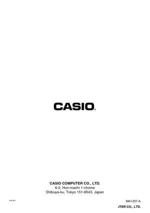 Page 1282012
CASIO COMPUTER CO., LTD.
6-2, Hon-machi 1-chome
Shibuya-ku, Tokyo 151-8543, Japan
MA1207-A M29 