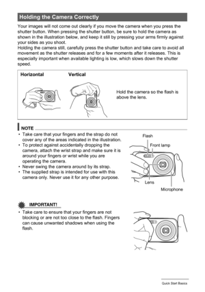 Page 2323Quick Start Basics
Your images will not come out clearly if you move the camera when you press the 
shutter button. When pressing the shutter button, be sure to hold the camera as 
shown in the illustration below, and keep it still by pressing your arms firmly against 
your sides as you shoot.
Holding the camera still, carefully press the shutter button and take care to avoid all 
movement as the shutter releases and for a few moments after it releases. This is 
especially important when available...
