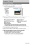 Page 3131Snapshot Tutorial
Snapshot Tutorial
The Control Panel can be used to configure camera settings.
1.In the REC mode, press [SET].
• You can also display the control panel by pressing [2].
2.Use [8] and [2] to select the setting you want to change.
This will select one of the Control Panel icons and display its settings.*1
*1Items displayed in the control panel depend on the recording mode.*2Snapshot image quality cannot be changed using the Control Panel.
3.Use [4] and [6] to change the setting.
4.If you...