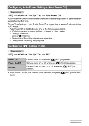 Page 9898Other Settings (Set Up)
Procedure
[SET] * MENU * “Set Up” Tab * Auto Power Off
Auto Power Off turns off the camera whenever no camera operation is performed for 
a preset amount of time.
Trigger Time Settings: 1 min, 2 min, 5 min (The trigger time is always 5 minutes in the 
PLAY mode.)
• Auto Power Off is disabled under any of the following conditions.
– While the camera is connected to a computer or other device
– During a slideshow
– During “O Tracking”
– During Voice Recording playback or...