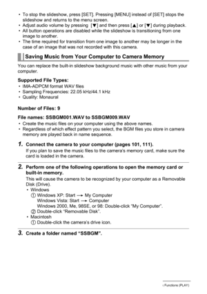 Page 7878Other Playback Functions (PLAY)
• To stop the slideshow, press [SET]. Pressing [MENU] instead of [SET] stops the 
slideshow and returns to the menu screen.
• Adjust audio volume by pressing  [2] and then press [8] or [2] during playback.
• All button operations are disabled while the slideshow is transitioning from one 
image to another.
• The time required for transition from one image to another may be longer in the 
case of an image that was not recorded with this camera.
You can replace the...