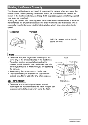 Page 2424Quick Start Basics
Your images will not come out clearly if you move the camera when you press the 
shutter button. When pressing the shutter button, be sure to hold the camera as 
shown in the illustration below, and keep it still by pressing your arms firmly against 
your sides as you shoot.
Holding the camera still, carefully press the shutter button and take care to avoid all 
movement as the shutter releases and for a few moments after it releases. This is 
especially important when available...