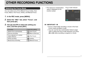 Page 7171
OTHER RECORDING FUNCTIONSOTHER RECORDING FUNCTIONS
Selecting the Focus Mode
You can select one of five different focus modes: Auto
Focus, Macro, Pan Focus, Infinity, and Manual Focus.
1.In the REC mode, press [MENU].
2.Select the “REC” tab, select “Focus”, and
then press [].
3.Use [] and [] to select the setting you
want, and then press [SET].
To do this:
Adjusts focus automatically
Close-up recording
Focus adjusted on a certain
subject distance
Infinity recording
Manual focus recording
Select this...