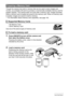 Page 2121Quick Start Basics
Though the camera has built-in memory that can be used to store images and 
movies, you probably will want to purchase a commercially available memory card for 
greater capacity. The camera does not come with a memory card. Images recorded 
while a memory card is loaded are saved to the memory card. When no memory card 
is loaded, images are saved to built-in memory.
• For information about memory card capacities, see page 142.
– SD Memory Card
– SDHC Memory Card
Use one of the above...