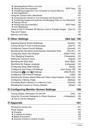 Page 77Contents
❚Uploading Movie Files to YouTube . . . . . . . . . . . . . . . . . . . . . . . . . . . . . . . . . .  137❚Viewing User Documentation . . . . . . . . . . . . . . . . . . . . . . . . . .   (PDF Files) . .  138❚Transferring Images from Your Computer to Camera Memory . . . . . . . . . . . . .  139❚User Registration  . . . . . . . . . . . . . . . . . . . . . . . . . . . . . . . . . . . . . . . . . . . . . . .  140Using the Camera with a Macintosh  . . . . . . . . . . . . . . . . . . . . . . . . . ....