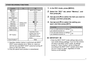 Page 116OTHER RECORDING FUNCTIONS
116
 IMPORTANT! 
• Note that BEST SHOT mode settings take priority
over mode memory settings. If you turn the camera
off while in the BEST SHOT mode, all settings
except for “Zoom Position” will be configured
according to the BEST SHOT sample scene when
you turn it back on again, regardless of mode
memory on/off settings.
1.In the REC mode, press [MENU].
2.Select the “REC” tab, select “Memory”, and
then press [].
3.Use [] and [] to select the item you want to
change, and then...