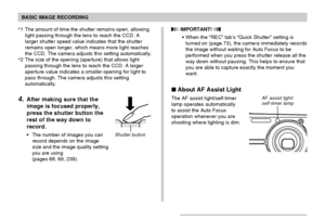 Page 53BASIC IMAGE RECORDING
53
*1 The amount of time the shutter remains open, allowing
light passing through the lens to reach the CCD. A
larger shutter speed value indicates that the shutter
remains open longer, which means more light reaches
the CCD. The camera adjusts this setting automatically.
*2 The size of the opening (aperture) that allows light
passing through the lens to reach the CCD. A larger
aperture value indicates a smaller opening for light to
pass through. The camera adjusts this setting...