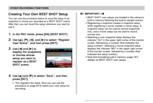 Page 88OTHER RECORDING FUNCTIONS
88
Creating Your Own BEST SHOT Setup
You can use the procedure below to save the setup of an
snapshot or movie you recorded as a BEST SHOT scene.
After that, you can recall the setup whenever you want to
use it.
1.In the REC mode, press [BS] (BEST SHOT).
2.Use [], [], [], and [] to select “Register
User Scene”, and then press [SET].
3.Use [] and [] to
display the snapshots
or movies whose
setup you want to
register as a BEST
SHOT scene.
4.Use [] and [] to select “Save”,...