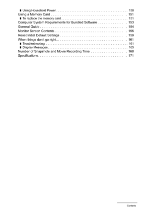 Page 88Contents
❚Using Household Power . . . . . . . . . . . . . . . . . . . . . . . . . . . . . . . . . . . . . . . . . .  150Using a Memory Card  . . . . . . . . . . . . . . . . . . . . . . . . . . . . . . . . . . . . . . . .   .  151❚To replace the memory card . . . . . . . . . . . . . . . . . . . . . . . . . . . . . . . . . . . . . . .  151Computer System Requirements for Bundled Software  . . . . . . . . . . . . . .   .  153
General Guide . . . . . . . . . . . . . . . . . . . . . . . . . . . . . . . . . ....