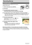 Page 5656Recording Movies
Recording Movies
The following procedure explains how to record a 
standard (STD) movie.
1.Set the mode dial to ³ (HD/STD).
2.Press [8] .
3.Use [8] and [2] to select the second 
control panel option from the top (HD/STD switching).
4.Use [4] and [6] to select “STD” (Standard), and then press [SET].
• Recording is performed with an aspect ratio of 4:3, an image size of 640x480 
pixels, and a frame rate of 30 frames per second (STD Movie). Image size 
setting cannot be changed.
5.Press...